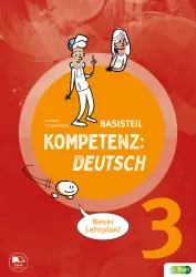 KOMPETENZ:DEUTSCH 3. Basisteil (mit Lösungen) E-Book Solo