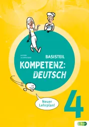 KOMPETENZ:DEUTSCH 4. Basisteil (mit Lösungen) mit E-BOOK+