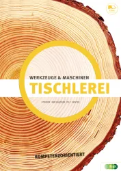 Tischlerei - Werkzeuge & Maschinen kompetenzorientiert E-BOOK+ Solo