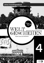 Weltgeschehen. Geschichte und Politische Bildung 4 NEU, Lehrer/innenbegleitband
