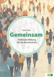 Gemeinsam. Lehr- und Arbeitsbuch für Politische Bildung an Berufsschulen Solo