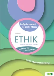 Ethik. Diskurs und Orientierung. Aufgabenpaket 5. bis 8. Klasse – exklusiv für Lehrer/innen