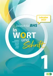 In Wort und Schrift 1. Deutsch für BHS. Lehrplan 2027 E-BOOK+ Solo
