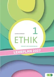 Ethik 1. Diskurs und Orientierung. Lehrplan 2027 E-Book Solo