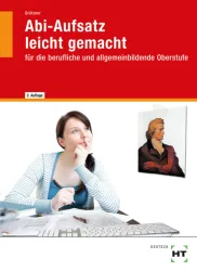 Abi-Aufsatz leicht gemacht für die berufliche und allgemeinbildende Oberstufe