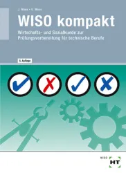 WISO kompakt - Wirtschafts- und Sozialkunde zur Prüfungsvorbereitung für technische Berufe