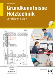 Grundkenntnisse Holztechnik, Lernfelder 1 bis 4 mit CD-ROM