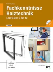 Fachkenntnisse Holztechnik, Lernfelder 5 bis 12