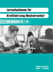 Lernsituationenen für Kraftfahrzeug-Mechatroniker, Lernfelder 5-8