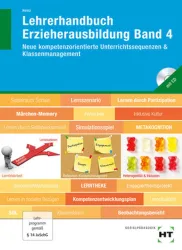 Lehrerhandbuch Erzieherausbildung Band 4 - Neue kompetenzorientierte Unterrichtssequenzen & Klassenmanagement