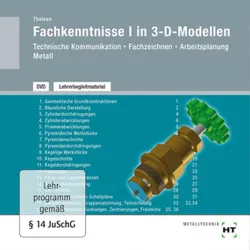 Fachkenntnisse I in 3-D-Modellen / Technische Kommunikation - Fachzeichnen - Arbeitsplanung Metall  Lehrermaterial auf DVD