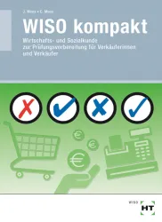 WISO kompakt - Wirtschafts- und Sozialkunde zur Prüfungsvorbereitung für Verkäufer/-innen eBook inside