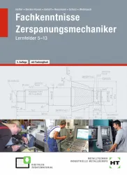 Fachkenntnisse Zerspanungsmechaniker - Lernfelder 5-13 eBook inside