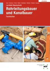 Lernfeld Bautechnik - Fachstufen Rohrleitungsbauer und Kanalbauer eLöser