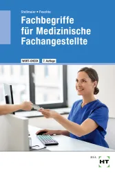 Fachbegriffe für Medizinische Fachangestellte - Medizinische Terminologie der Lernfelder aus der Reihe Wort-Check