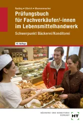 Prüfungsbuch für Fachverkäufer/-innen im Lebensmittelhandwerk mit Schwerpunkt Bäckerei/Konditorei