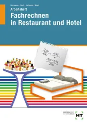 Fachrechnen in Restaurant und Hotel, Arbeitsheft