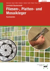Lernfeld Bautechnik - Fachstufen Fliesen-, Platten- und Mosaikleger, Lösungen