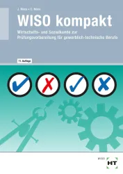 WISO kompakt - Wirtschafts- und Sozialkunde zur Prüfungsvorbereitung für gewerblich-technische Berufe