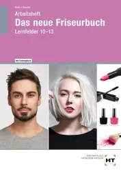 Das neue Friseurbuch, Arbeitsheft, Lernfelder 10-13