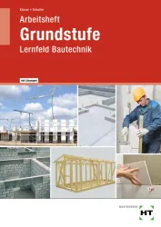 Lernfeld Bautechnik - Grundstufe, Arbeitsheft mit eingedruckten Lösungen