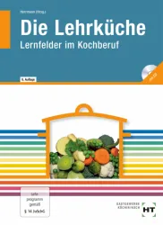 Die Lehrküche - Lernfelder im Kochberuf / Lehrbuch eBook inside