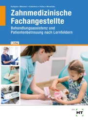 Zahnmedizinische Fachangestellte - Behandlungsassistenz, Patientenbetreuung nach Lernfeldern