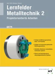 Lernfelder Metalltechnik 2 - Projektorientierte Arbeiten